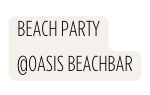Beach party Oasis Beachbar
