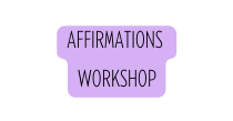 Affirmations workshop