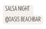 Salsa Night Oasis Beachbar
