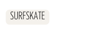 Surfskate